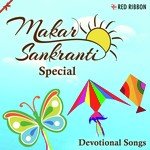 Makar Sankranti Special- Devotional Songs - Anupama Deshpande Song Download